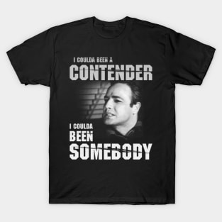 I Coulda Been A Contender! T-Shirt